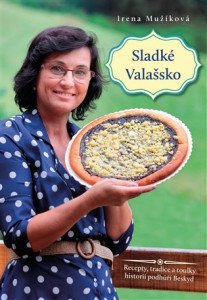 Sladké Valašsko - Recepty, tradice a toulky historií podhůří Beskyd