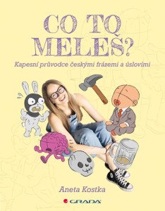 Co to meleš? - Kapesní průvodce českými frázemi a úslovími