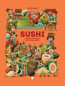 Sushi - Ilustrované dějiny rolka za rolkou