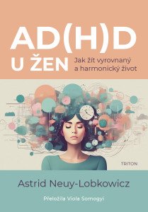 AD(H)D u žen - Jak žít vyrovnaný a harmonicý život